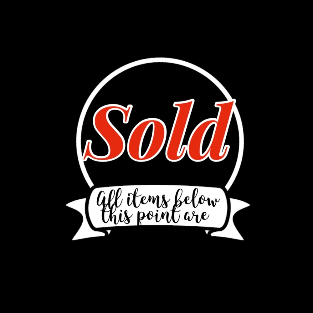 All items below this point are SOLD